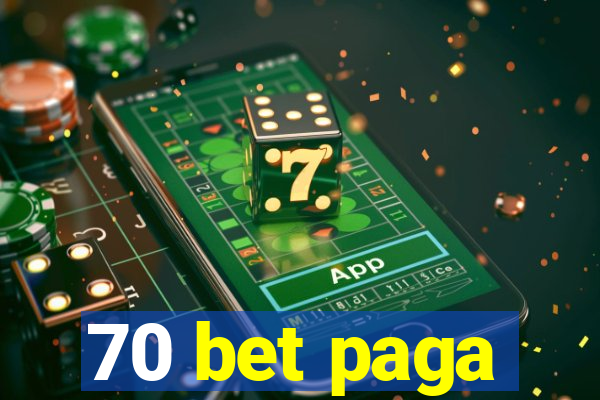 70 bet paga